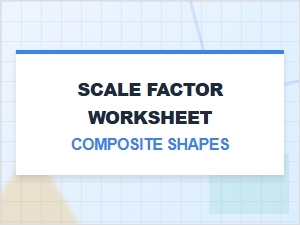 Understanding Scale Factor with Composite Shapes