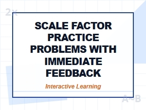 Master Scale Factors with Interactive Practice Problems